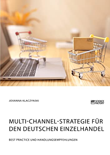 Multi-Channel-Strategie für den deutschen Einzelhandel. Best Practice und Handlungsempfehlungen
