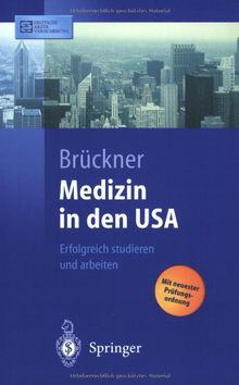 Medizin in den USA: Erfolgreich studieren und arbeiten (Springer-Lehrbuch)