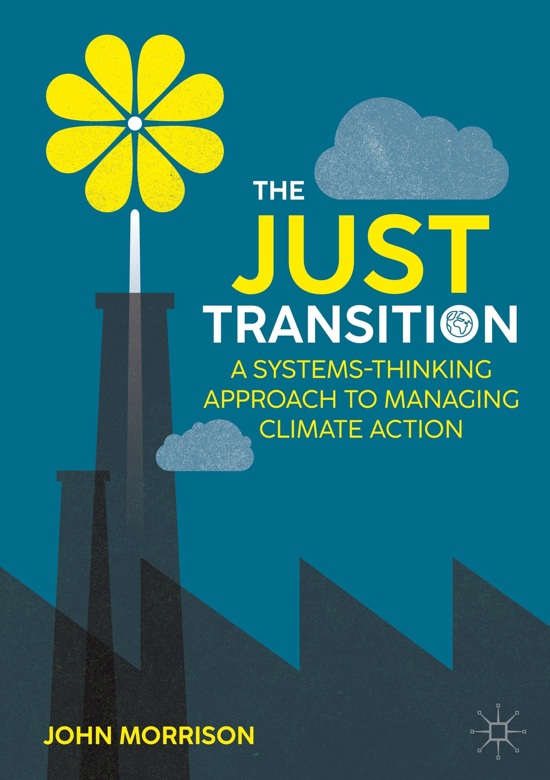 The Just Transition: A Systems-Thinking Approach To Managing Climate Action