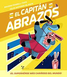 El Capitán Abrazos (Castellano - A PARTIR DE 3 AÑOS - ÁLBUMES - Cubilete)