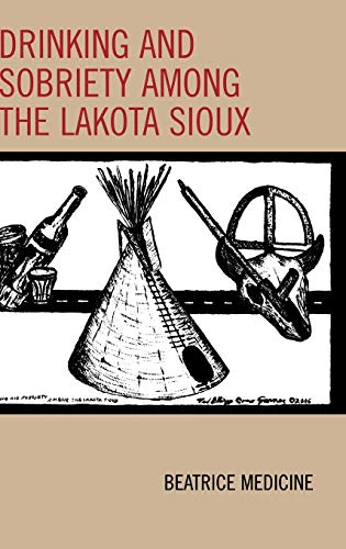 Drinking and Sobriety among the Lakota Sioux (Contemporary Native American Communities)