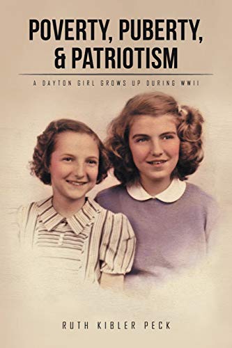 Poverty, Puberty, & Patriotism: A Dayton Girl Grows Up During WWII