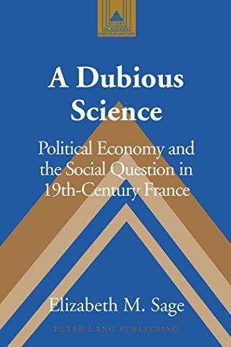 A Dubious Science: Political Economy and the Social Question in 19th-Century France (Studies in Modern European History)