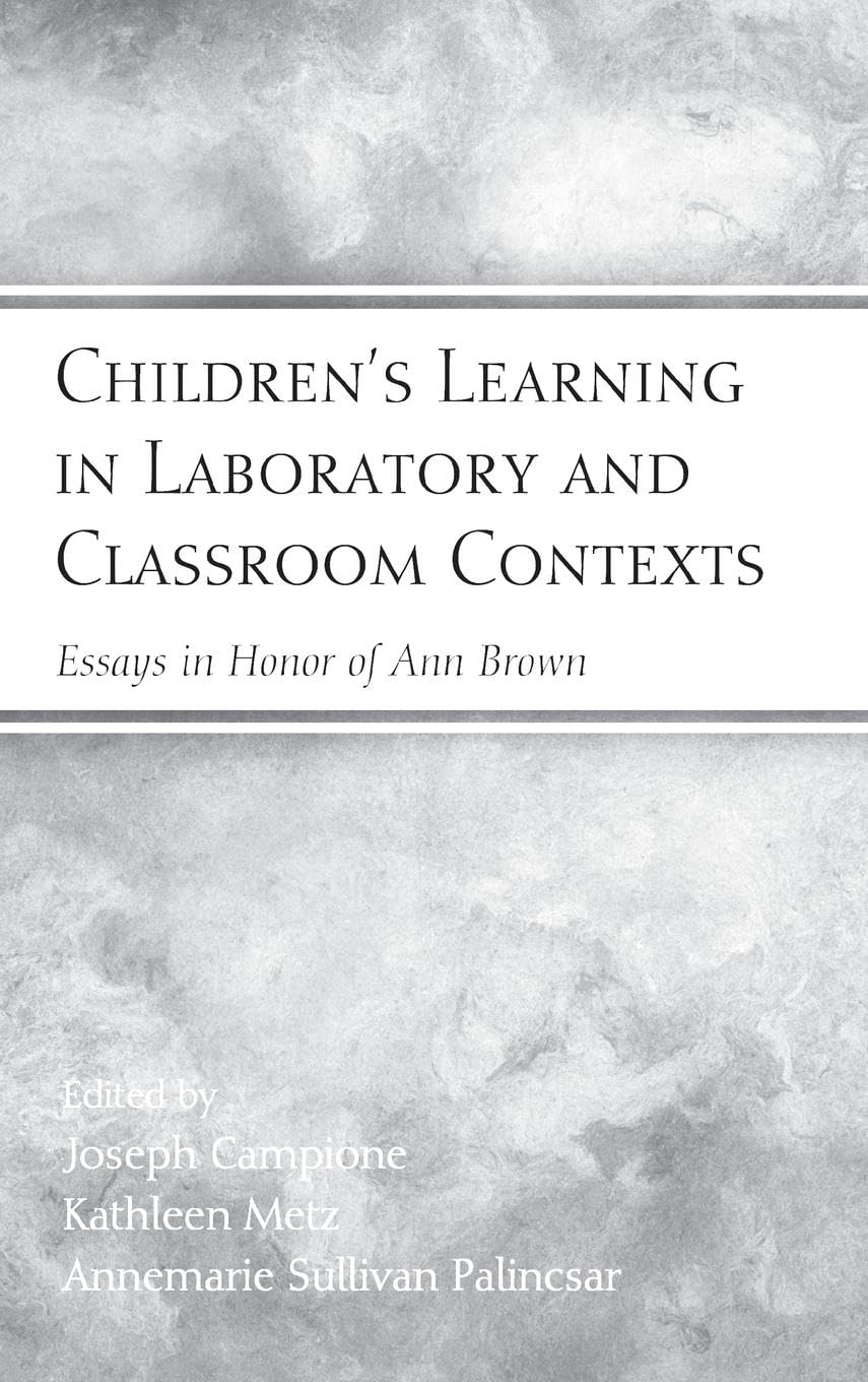 Children's Learning in Laboratory and Classroom Contexts: Essays in Honor of Ann Brown