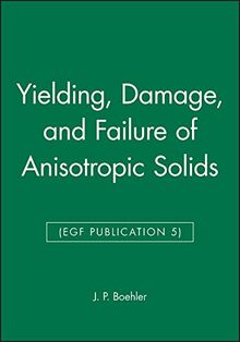 Yielding, Damage, and Failure of Anisotropic Solids Egf Publication 5