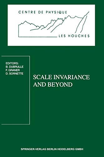 Scale Invariance and Beyond: Les Houches Workshop, March 10-14, 1997 (Centre de Physique des Houches) (Centre de Physique des Houches, 7, Band 7)