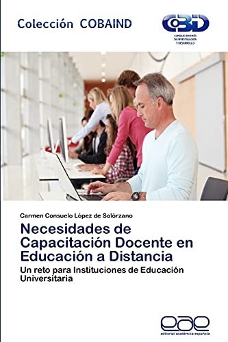 Necesidades de Capacitación Docente en Educación a Distancia: Un reto para Instituciones de Educación Universitaria