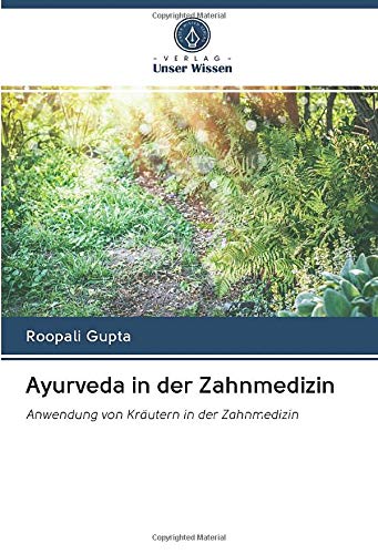 Ayurveda in der Zahnmedizin: Anwendung von Kräutern in der Zahnmedizin