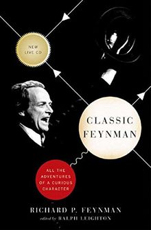 Classic Feynman. Book + CD: All the Adventures of a Curious Character