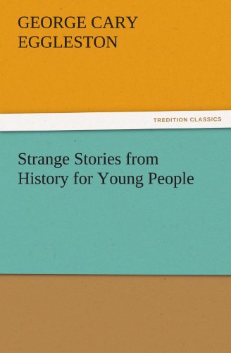 Strange Stories from History for Young People (TREDITION CLASSICS)