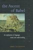 The Ascent of Babel: Exploration of Language, Mind and Understanding
