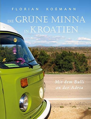 Die Grüne Minna in Kroatien: Mit dem Bulli an der Adria