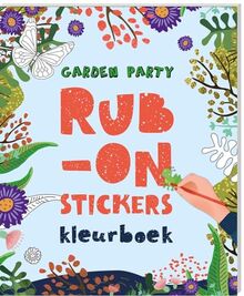 Rub-on-stickers Kleurboeken - Garden party: Verfraai je kleurplaat met de vele rub-on-stickers!