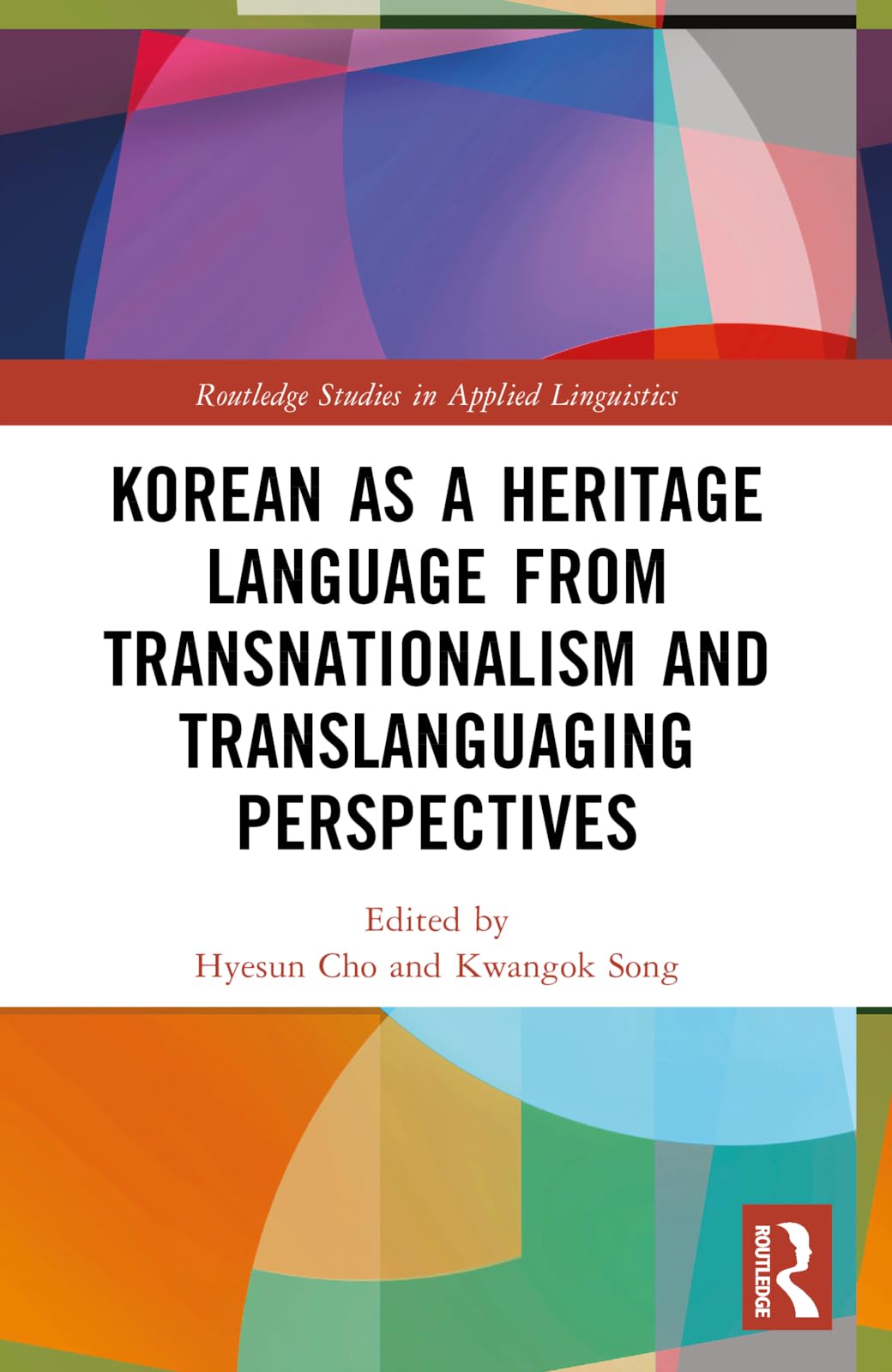Korean as a Heritage Language from Transnational and Translanguaging Perspectives (Routledge Studies in Applied Linguistics)