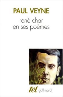 René Char en ses poèmes (Tel)
