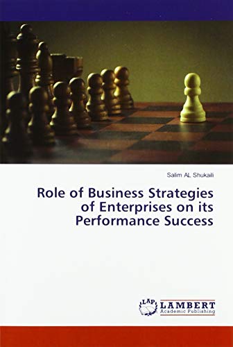 Role of Business Strategies of Enterprises on its Performance Success