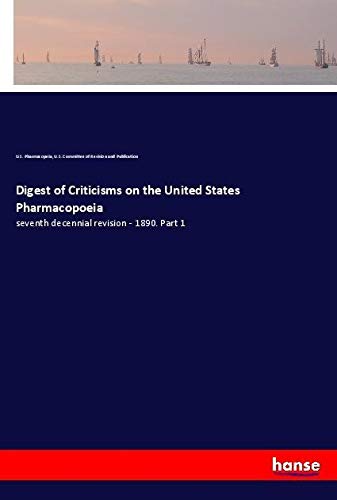 Digest of Criticisms on the United States Pharmacopoeia: seventh decennial revision - 1890. Part 1