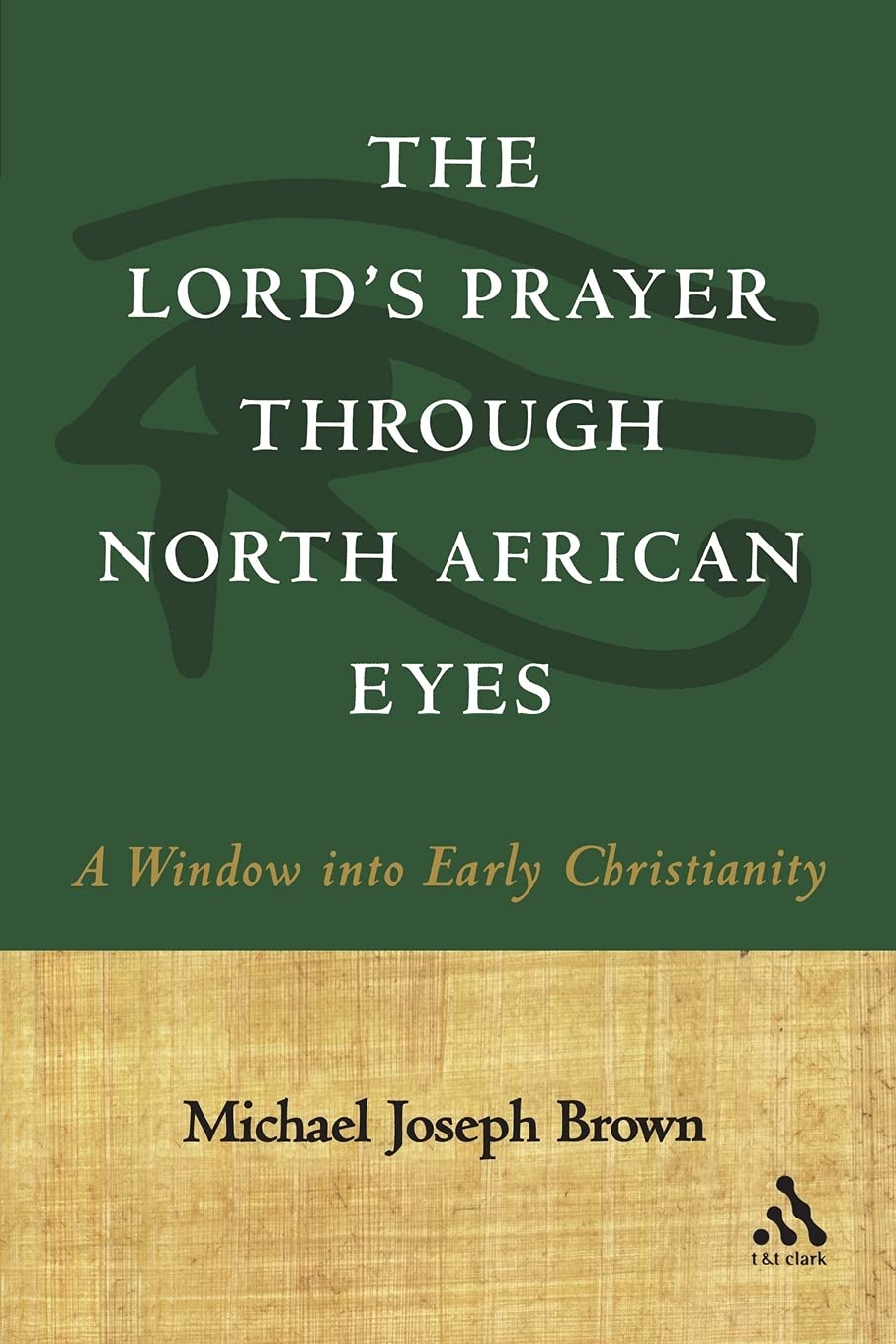 The Lord's Prayer through North African Eyes: A Window Into Early Christianity