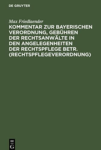 Kommentar zur Bayerischen Verordnung, Gebühren der Rechtsanwälte in den Angelegenheiten der Rechtspflege betr. (Rechtspflegeverordnung)