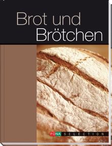 Brot und Brötchen selber backen: Mit Rezepten für den Brotbackautomaten