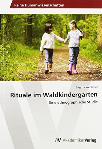 Rituale im Waldkindergarten: Eine ethnographische Studie