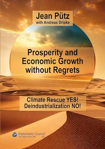 Prosperity and Economic Growth without Regrets: Climate Rescue Yes - Deindustrialization No