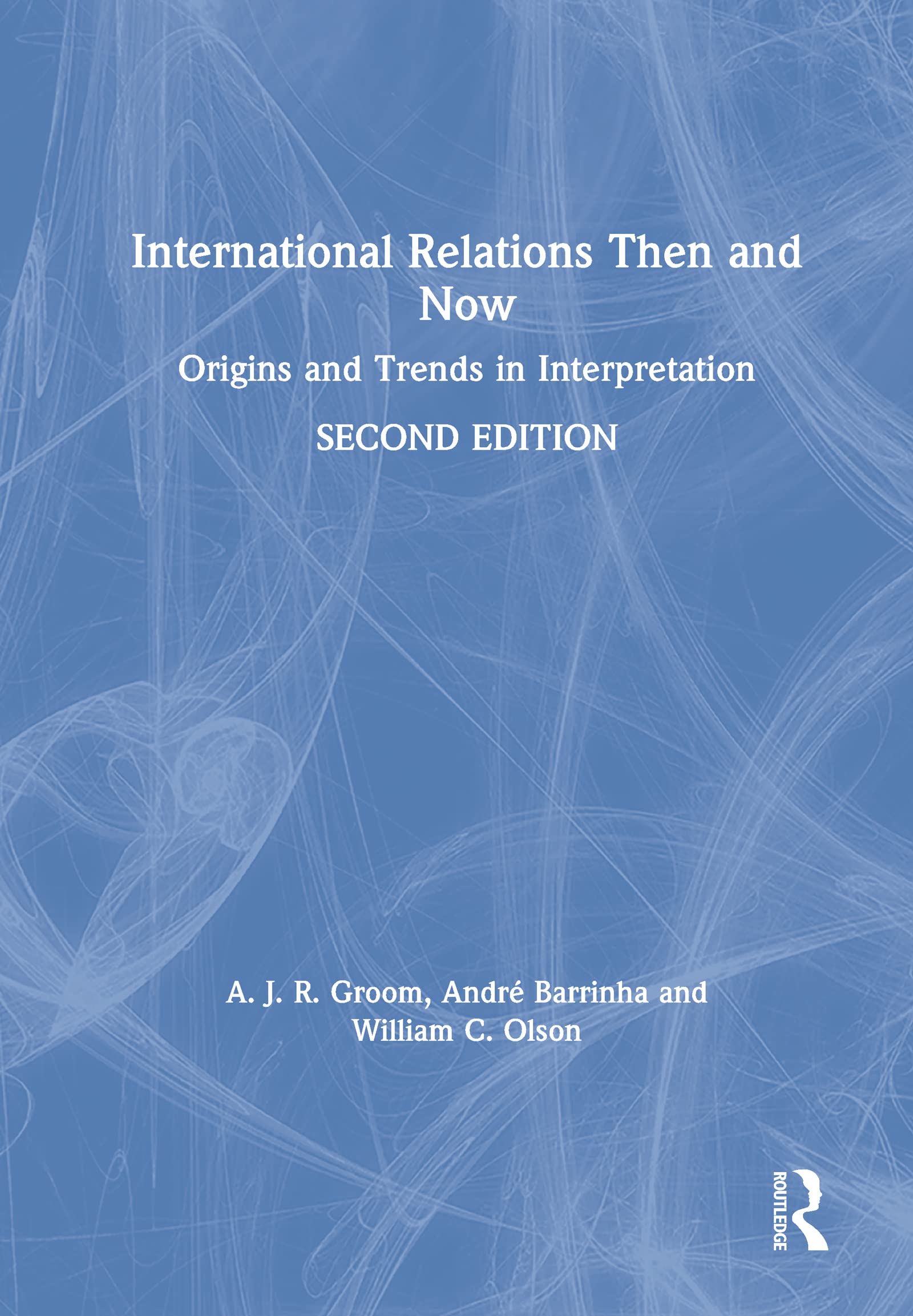 International Relations Then and Now: Origins and Trends in Interpretation