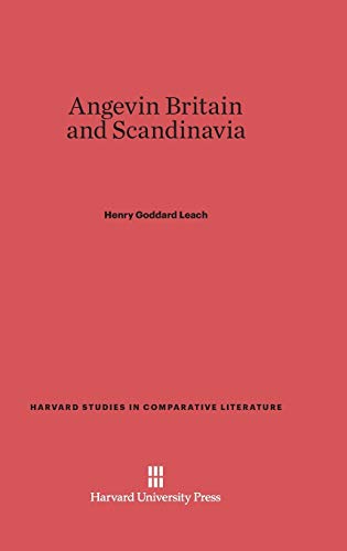 Angevin Britain and Scandinavia (Harvard Studies in Comparative Literature (Hardcover), Band 6)