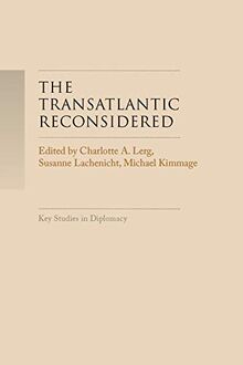 The Transatlantic Reconsidered: The Atlantic World in Crisis (Key Studies in Diplomacy)