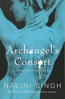 Archangel's Consort: Book 3 (The Guild Hunter Series)