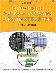 The Practice of System and Network Administration Volume 1: DevOps and other Best Practices for Enterprise IT