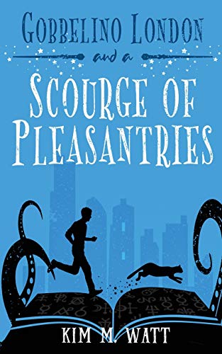 Gobbelino London & a Scourge of Pleasantries (Gobbelino London, Pi, Band 1)