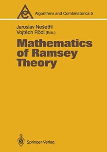 Mathematics of Ramsey Theory (Algorithms and Combinatorics) (Algorithms and Combinatorics, 5, Band 5)