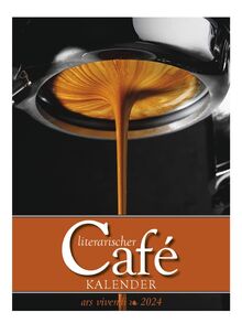 Literarischer Café - Kalender 2024: Wochenkalender - Kalender mit Zitaten und Fotografien