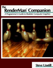 The Renderman Companion: A Programmer's Guide to Realistic Computer Graphics