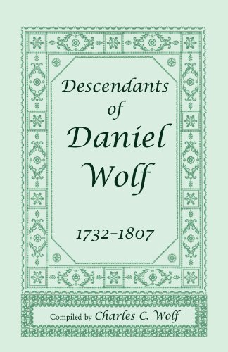 Descendants of Daniel Wolf, 1732-1807