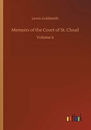 Memoirs of the Court of St. Cloud: Volume 6