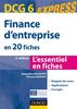 Finance d'entreprise en 20 fiches, DCG 6 : l'essentiel en fiches : rappels de cours, applications, corrigés
