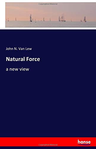 Natural Force: a new view
