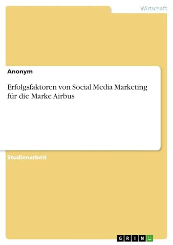 Erfolgsfaktoren von Social Media Marketing für die Marke Airbus