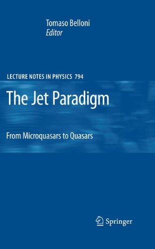 The Jet Paradigm: From Microquasars to Quasars (Lecture Notes in Physics)