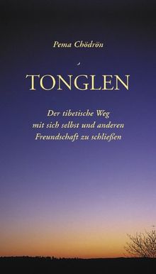 Tonglen: Der tibetische Weg mit sich selbst und anderen Freundschaft zu schließen