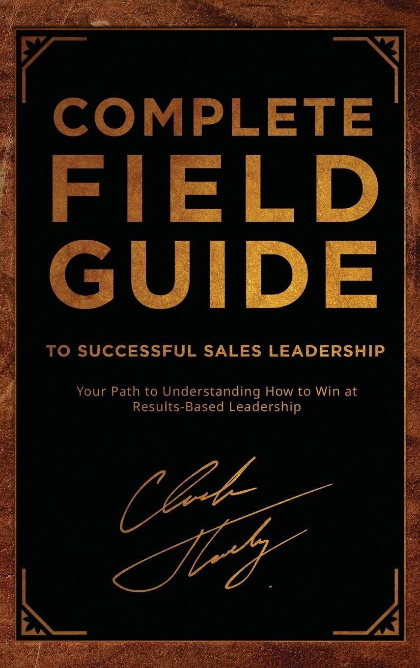 Complete Field Guide to Successful Sales Leadership