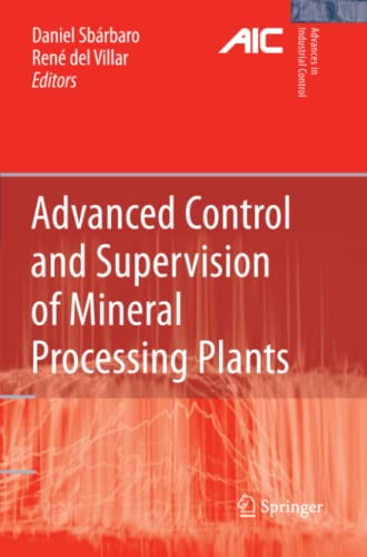 Advanced Control and Supervision of Mineral Processing Plants (Advances in Industrial Control)