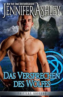 Das Versprechen des Wolfes: German Edition (Shifters Unbound, Band 6)