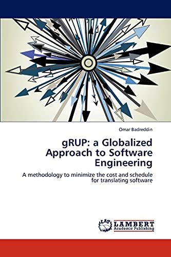 gRUP: a Globalized Approach to Software Engineering: A methodology to minimize the cost and schedule for translating software