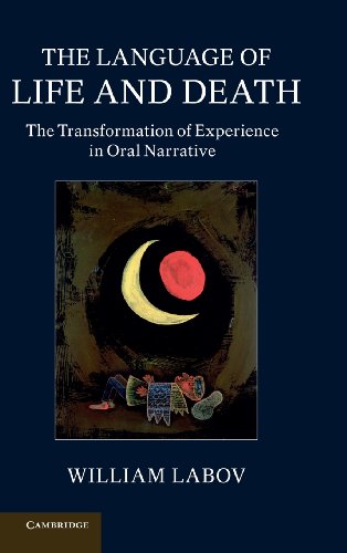 The Language of Life and Death: The Transformation of Experience in Oral Narrative