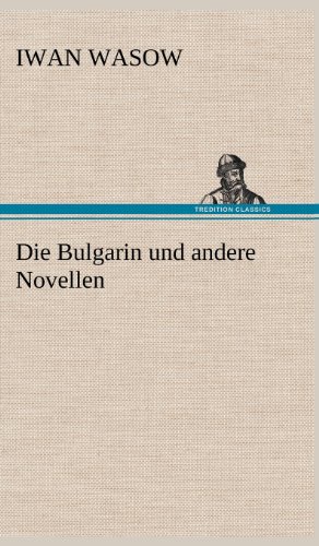 Die Bulgarin und andere Novellen