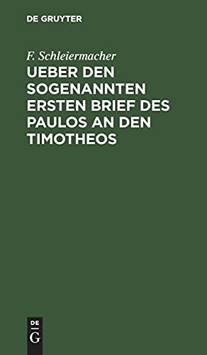 Ueber den sogenannten ersten Brief des Paulos an den Timotheos: Ein kritisches Sendschreiben an J. C. Gass, Consistorialassessor und Feldprediger zu Stettin