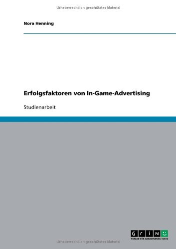 Erfolgsfaktoren von In-Game-Advertising